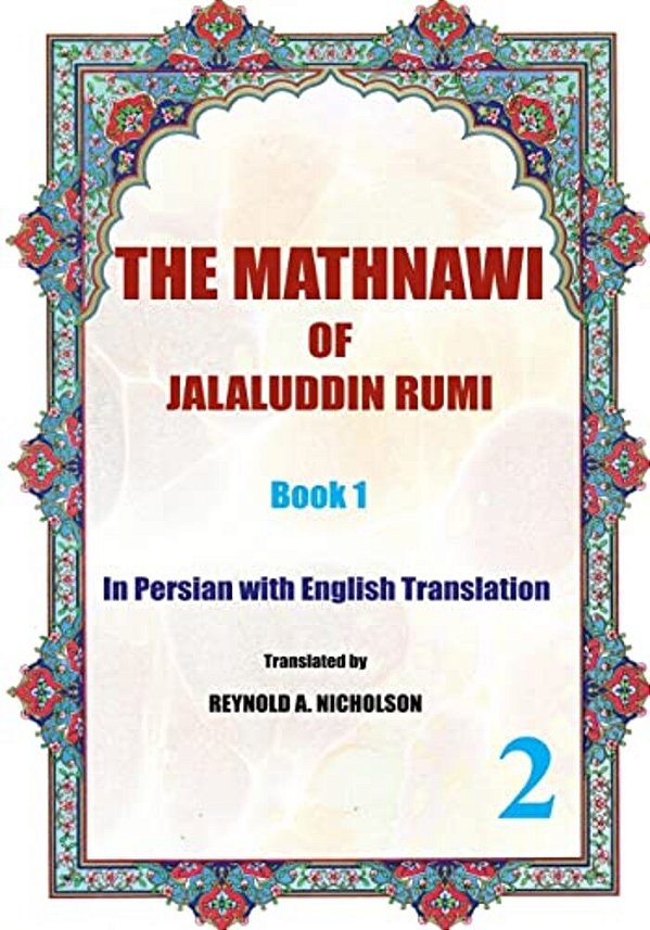 The Mathnawi Of Jalaluddin Rumi: Book1: In Persian With English Translation-..