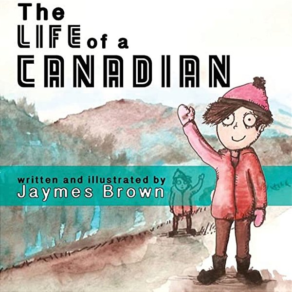 The Life Of A Canadian-..