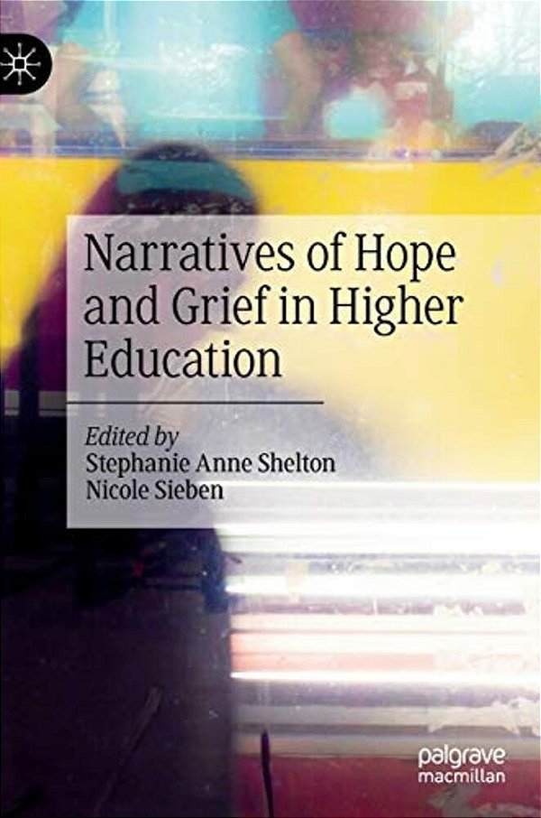 Narratives Of Hope And Grief In Higher Education-..