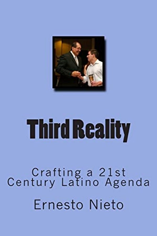 Third Reality: Crafting A 21St Century Latino Agenda-..