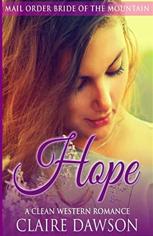 Hope: A Mail Order Bride Romance-..