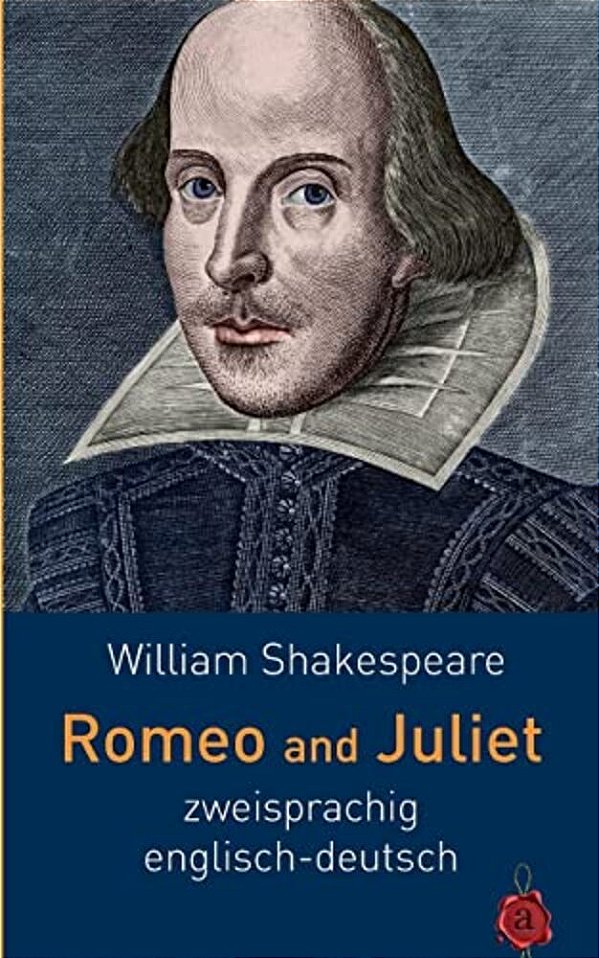 Romeo And Juliet. Shakespeare. Zweisprachig: Englisch-Deutsch-..