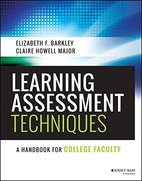 Learning Assessment Techniques: A Handbook For College Faculty-..