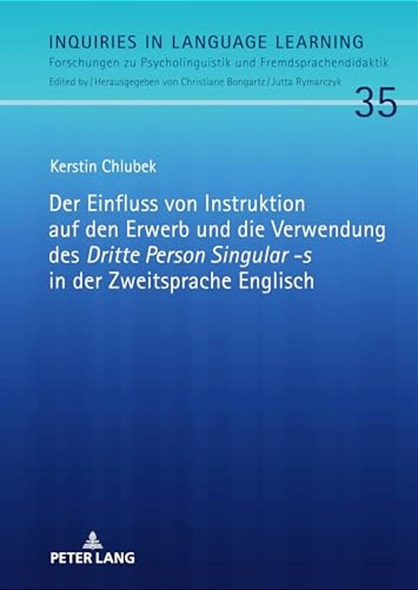 Der Einfluss Von Instruktion Auf Den Erwerb Und Die Verwendung Des «Dritte Person Singular -S» In Der Zweitsprache Englisch-..