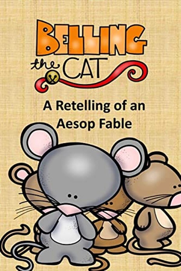 Belling The Cat A Retelling Of An Aesop Fable-..