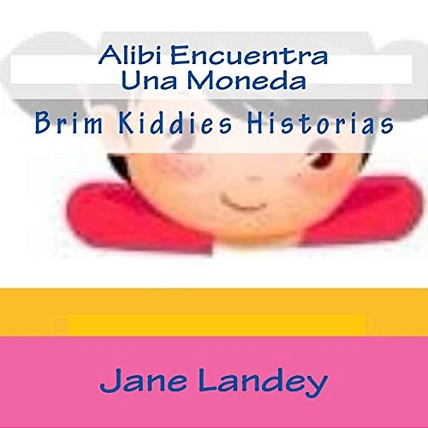 Alibi Encuentra Una Moneda: Brim Kiddies Historias-..