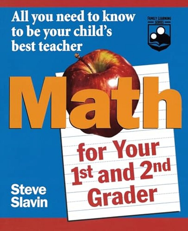 Math For Your First- And Second-Grader: All You Need To Know To Be Your Child's Best Teacher-..
