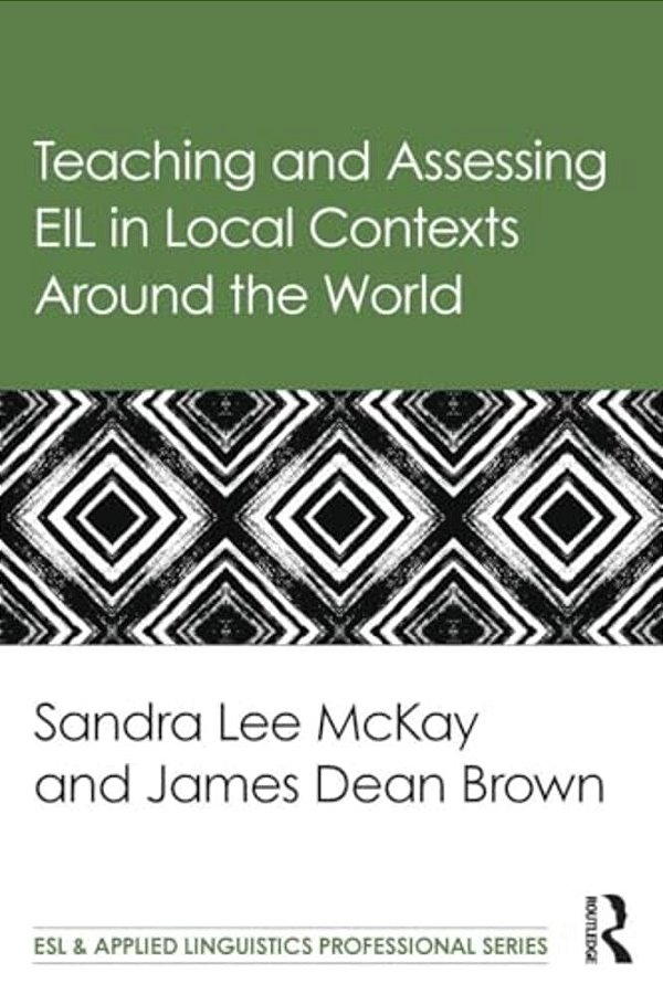 Teaching And Assessing Eil In Local Contexts Around The World-..