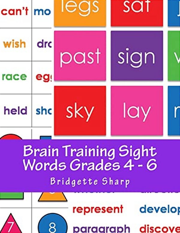 Brain Training Sight Words Grades 4 - 6: A Whole Brain Approach To Reading-..