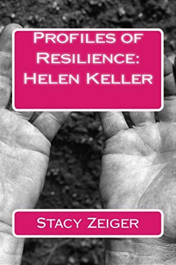 Profiles Of Resilience: Helen Keller-..