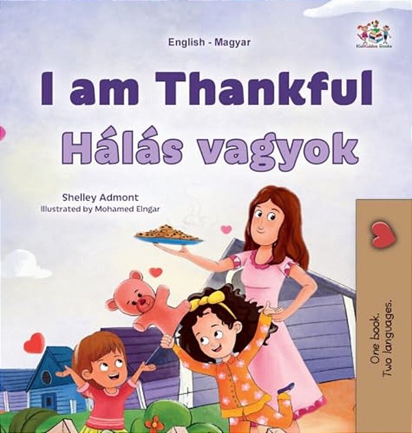I Am Thankful (English Hungarian Bilingual Children's Book)-..