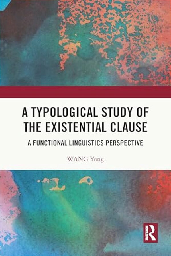 A Typological Study Of The Existential Clause: A Functional Linguistics Perspective-..