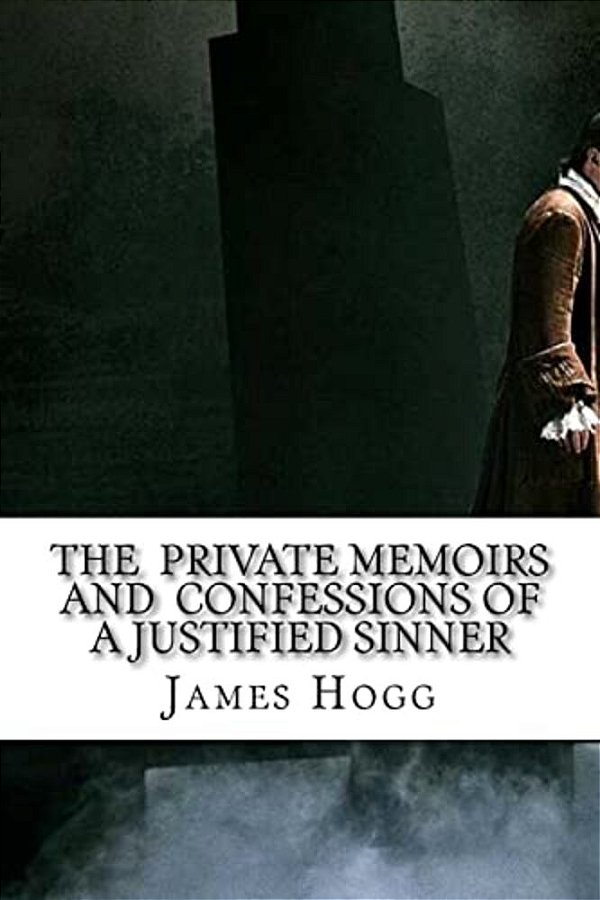 The Private Memoirs And Confessions Of A Justified Sinner-..