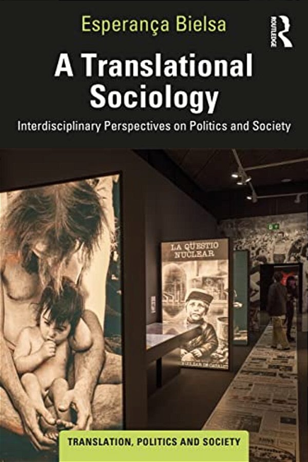 A Translational Sociology: Interdisciplinary Perspectives On Politics And Society-..