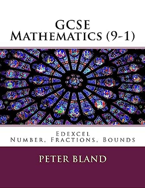 Gcse Mathematics (9-1): Edexcel: Number, Fractions, Bounds-..