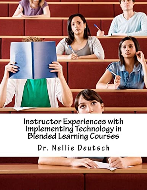 Instructor Experiences With Implementing Technology In Blended Learning Courses-..