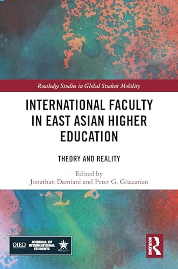 International Faculty In East Asian Higher Education: Theory And Reality-..
