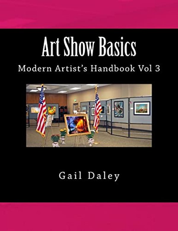 Art Show Basics: Modern Artist's Handbook Vol 3-..