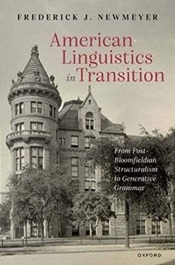 American Linguistics In Transition: From Post-Bloomfieldian Structuralism To Generative Grammar-..