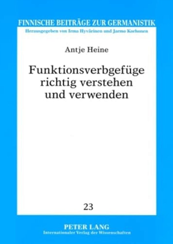 Funktionsverbgefuege Richtig Verstehen Und Verwenden: Ein Korpusbasierter Leitfaden Mit Finnischen Aequivalenten-..