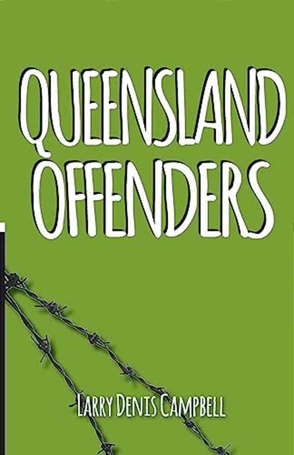 Queensland Offenders: Once Were Prisoners-..