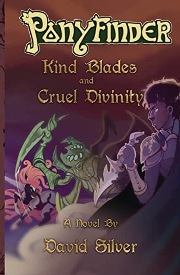 Ponyfinder - Kind Blades And Cruel Divinities-..