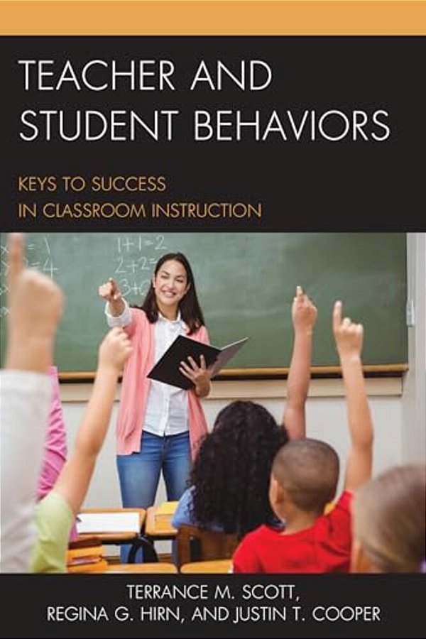 Teacher And Student Behaviors: Keys To Success In Classroom Instruction-..