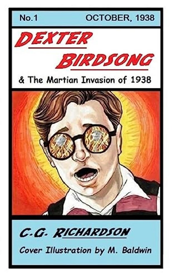 Dexter Birdsong And The Martian Invasion Of 1938-..