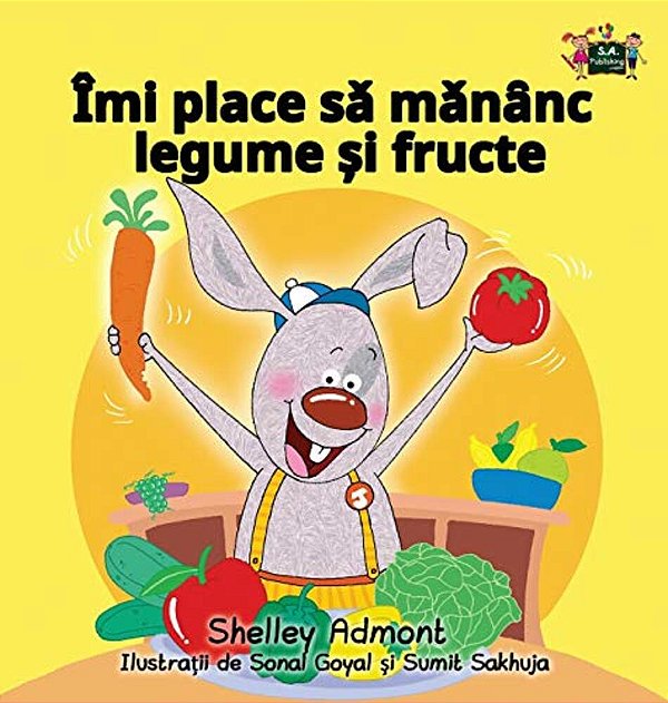 I Love To Eat Fruits And Vegetables: Romanian Edition-..