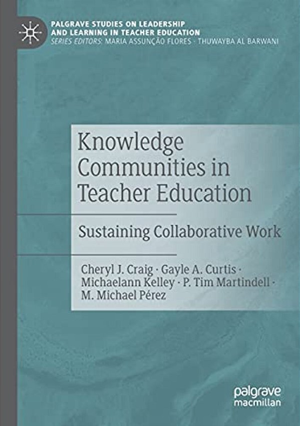 Knowledge Communities In Teacher Education: Sustaining Collaborative Work-..