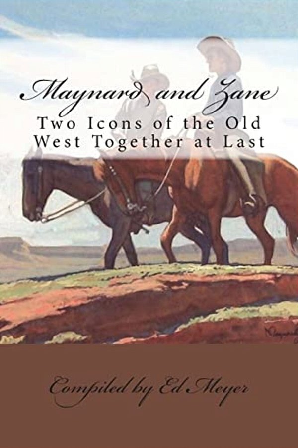 Maynard And Zane: Two Icons Of The Old West-..