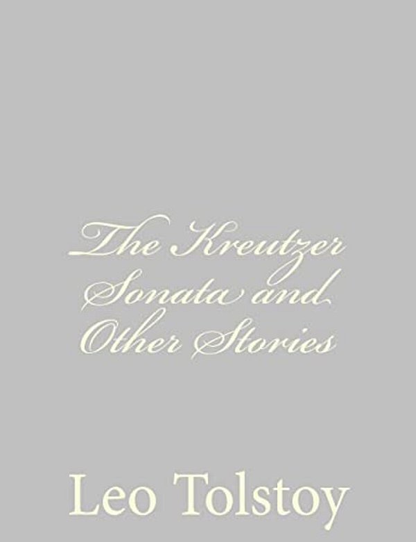 The Kreutzer Sonata And Other Stories-..