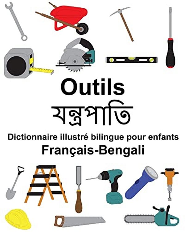 Français-Bengali Outils Dictionnaire Illustré Bilingue Pour Enfants-..
