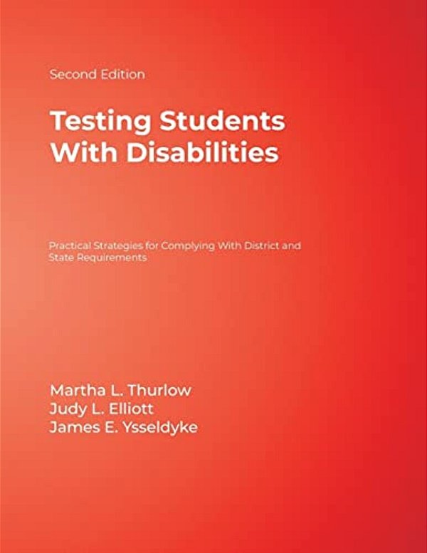 Testing Students With Disabilities: Practical Strategies For Complying With District And State Requirements-..