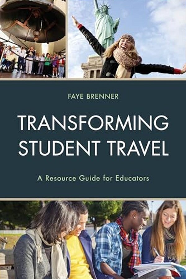 Transforming Student Travel: A Resource Guide For Educators-..