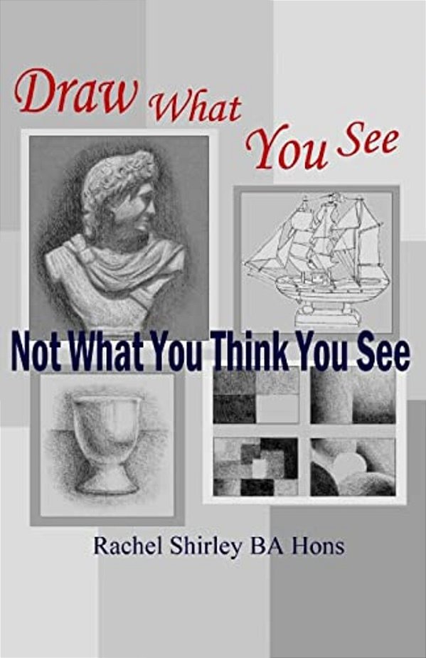 Draw What You See Not What You Think You See-..