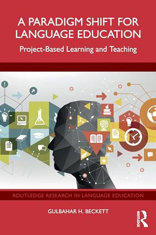 A Paradigm Shift For Language Education: Project-Based Learning And Teaching-..