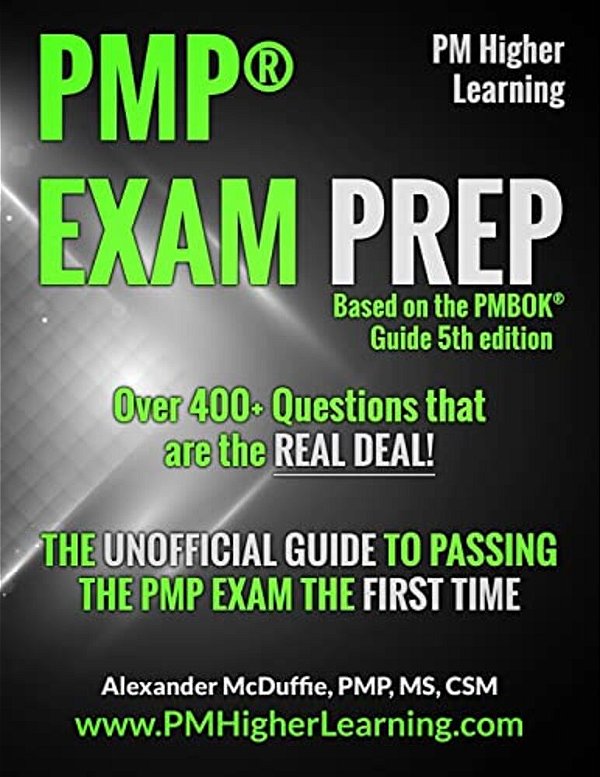 Pmp(r) Exam Prep: The Unofficial Guide To Passing The Pmp Exam The First Time-..