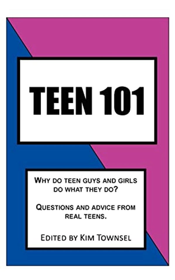 Teen 101: Questions And Advice From Real Teens. -..