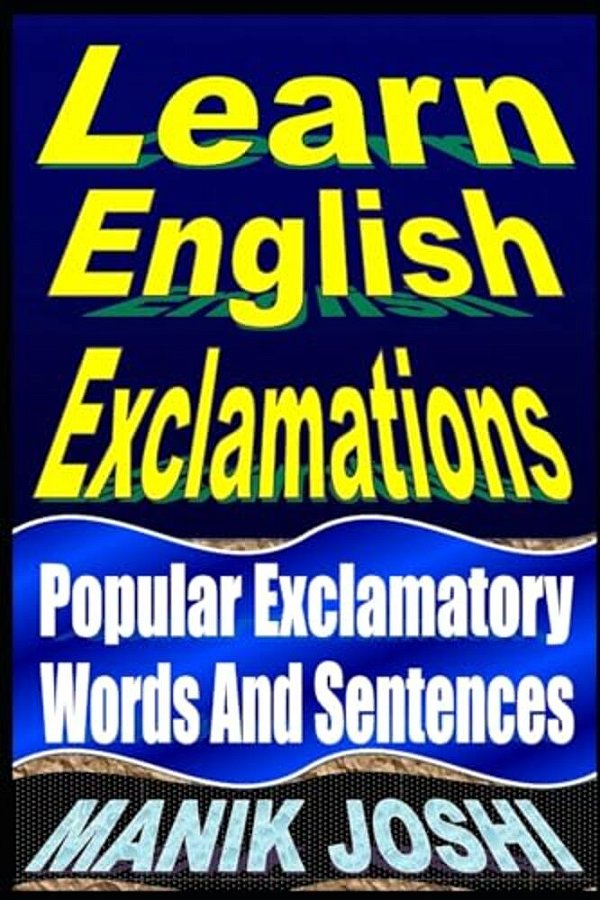 Learn English Exclamations: Popular Exclamatory Words And Sentences-..