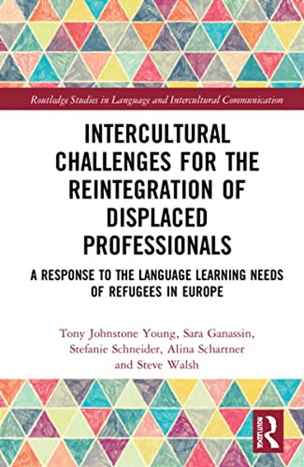Intercultural Challenges For The Reintegration Of Displaced Professionals: A Response To The Language Learning Needs Of Refugees In Europe-..