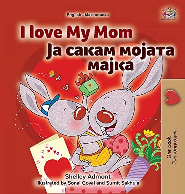 I Love My Mom (English Macedonian Bilingual Book For Kids)-..