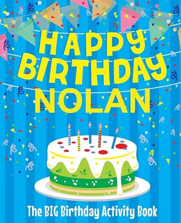 Happy Birthday Nolan: The Big Birthday Activity Book: Personalized Books For Kids-..