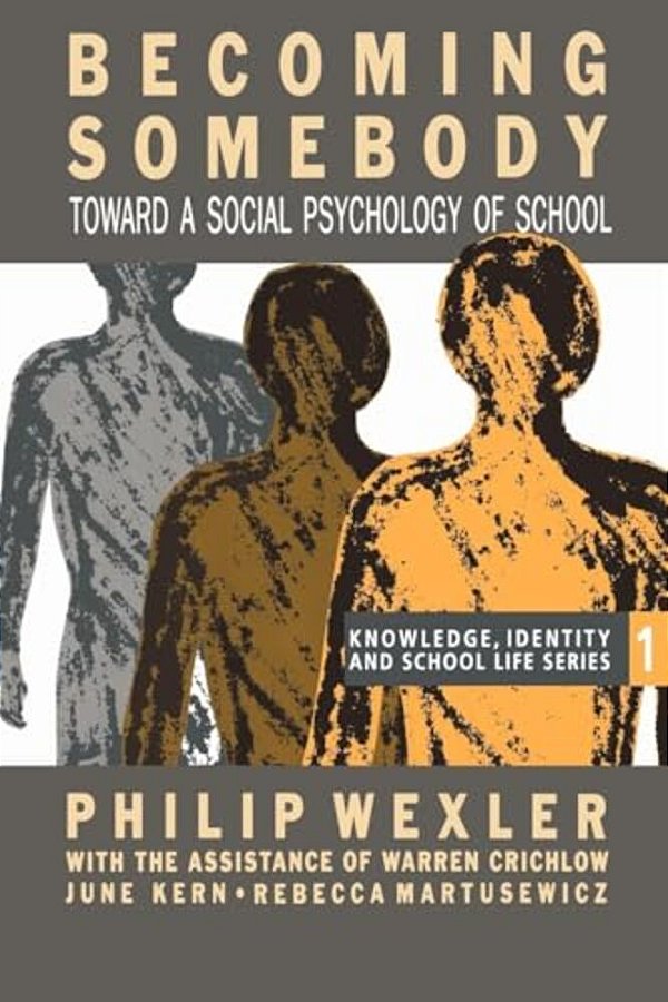 Becoming Somebody: Toward A Social Psychology Of School-..