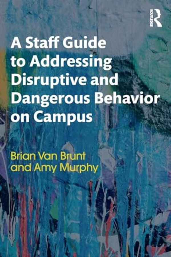 A Staff Guide To Addressing Disruptive And Dangerous Behavior On Campus-..
