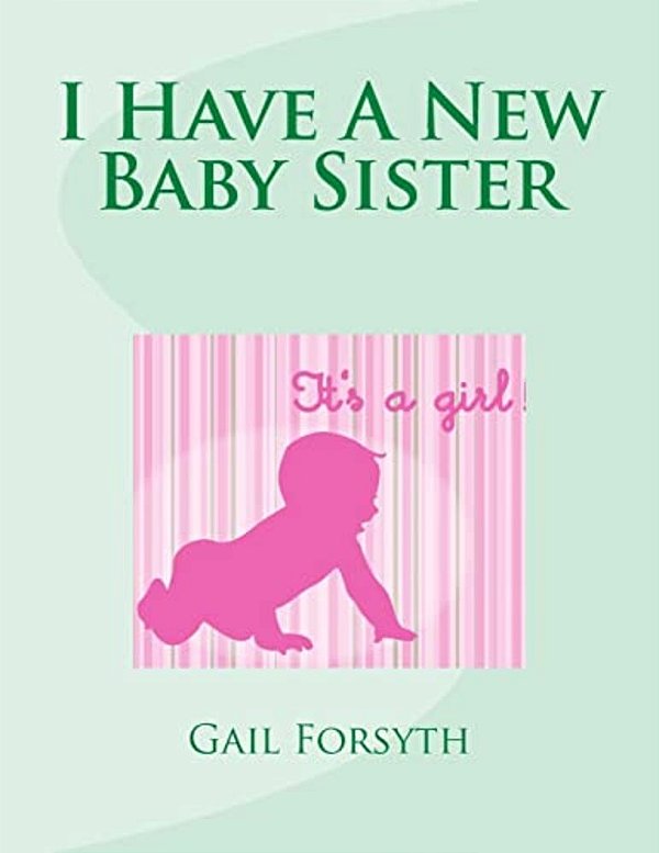 I Have A New Baby Sister-..