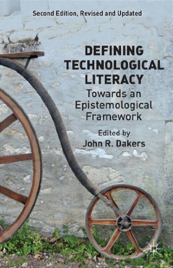 Defining Technological Literacy: Towards An Epistemological Framework-..