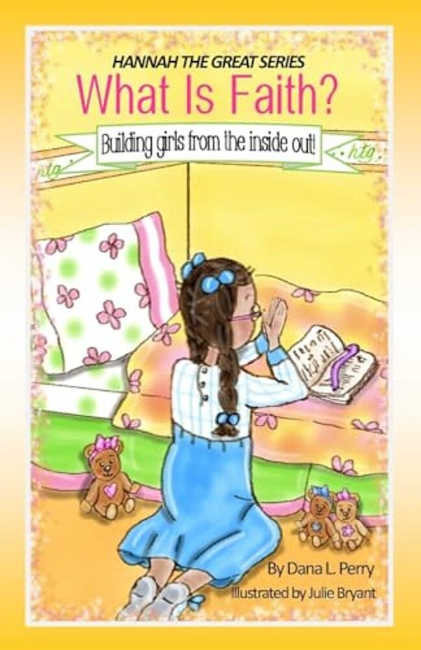 Hannah The Great What Is Faith?-..