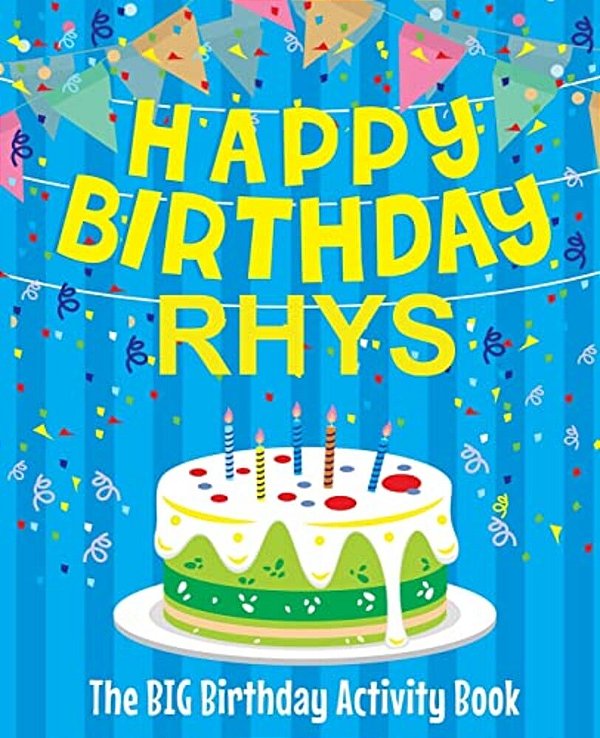 Happy Birthday Rhys - The Big Birthday Activity Book: (Personalized Children's Activity Book)-..