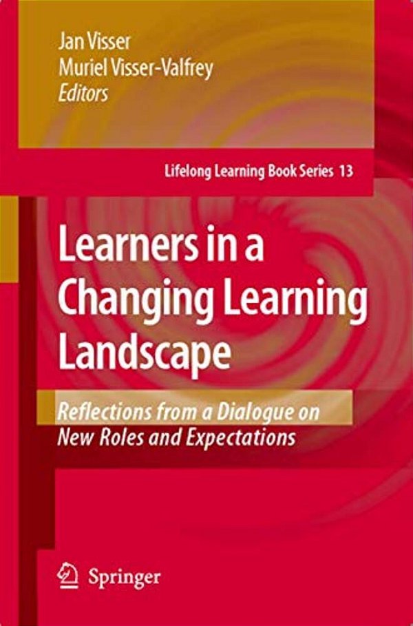 Learners In A Changing Learning Landscape: Reflections From A Dialogue On New Roles And Expectations-..
